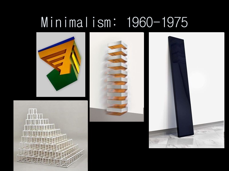 Minimalism: 1960-1975